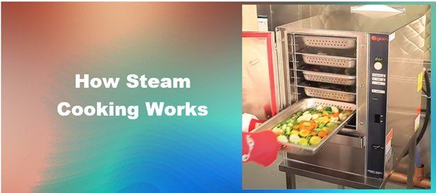 How does steam cooking work?